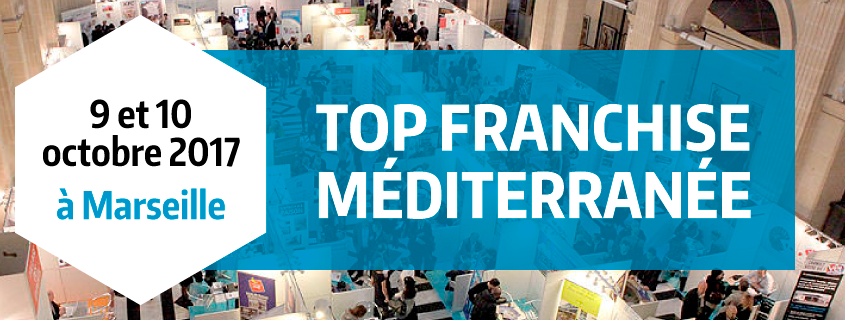 Salons 2017 : Top Franchise Méditerranée